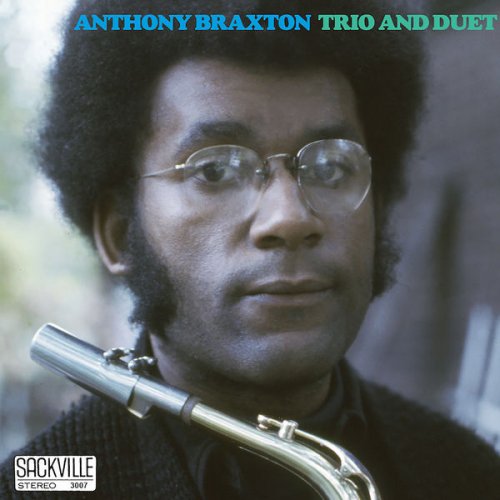 Anthony Braxton - Trio And Duet (2014) FLAC