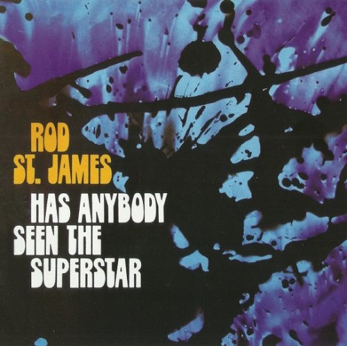 Rod St. James - Has Anybody Seen The Superstar (Reissue) (1972/2005)