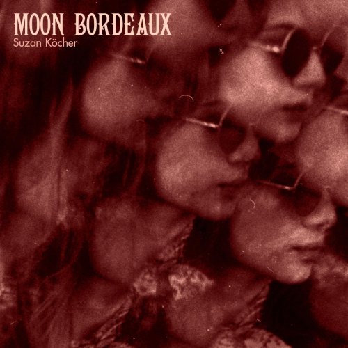 Suzan Koecher - Moon Bordeaux (2017)