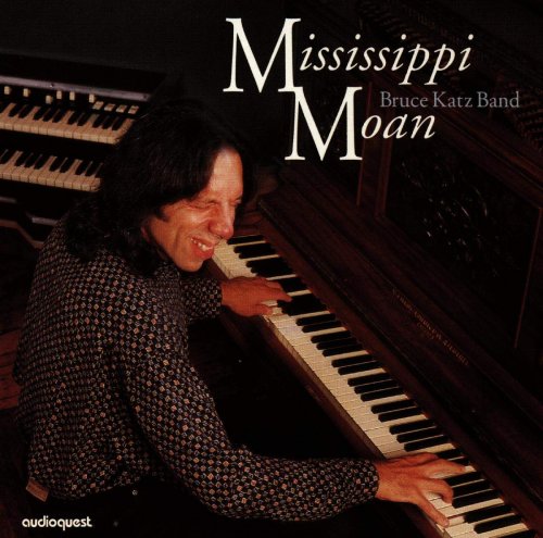 Bruce Katz Band - Mississipi Moan (1997)