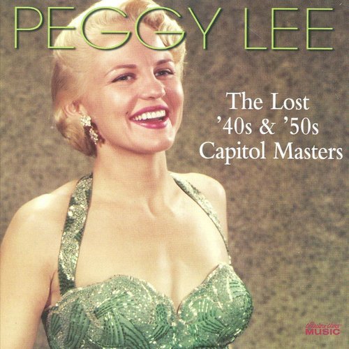 Peggy Lee - The Lost '40s & '50s Capitol Masters (2008)