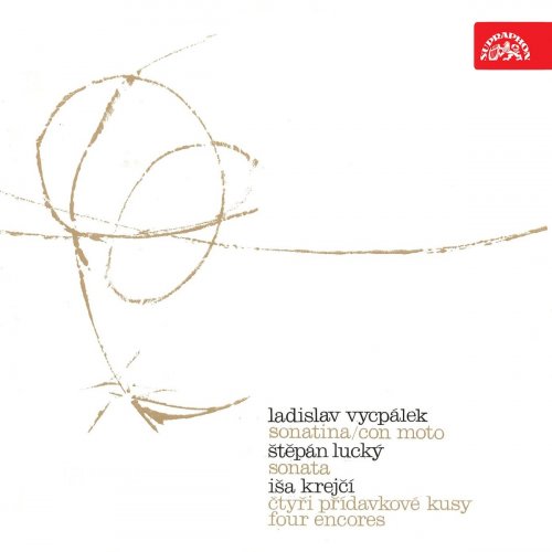 Břetislav Ludvík - Vycpálek: Sonatina, Con moto - Lucký: Sonata - Krejčí: Four Encores (2021)