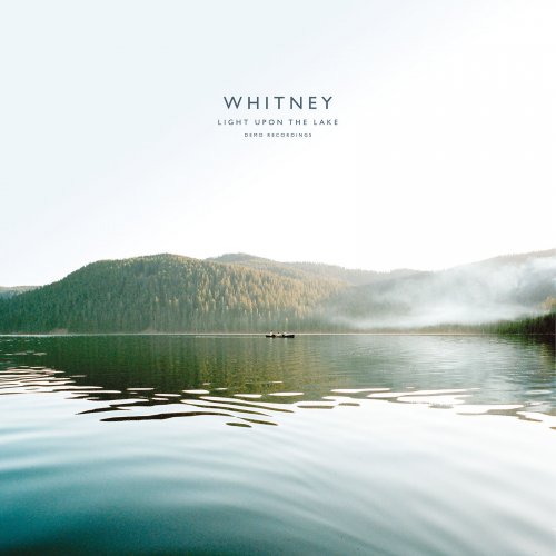 Whitney - Light Upon the Lake: Demo Recordings (2017)