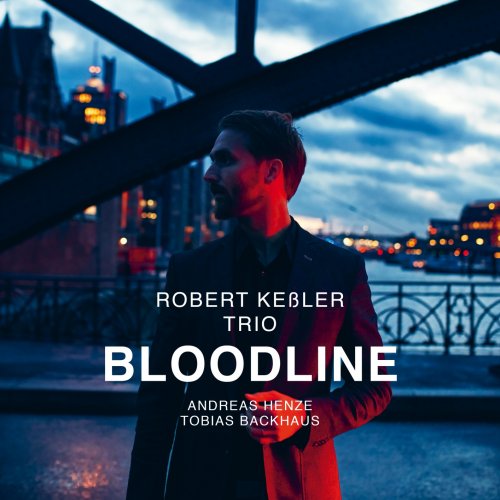 Robert Keßler Trio - Bloodline (2021) [Hi-Res]