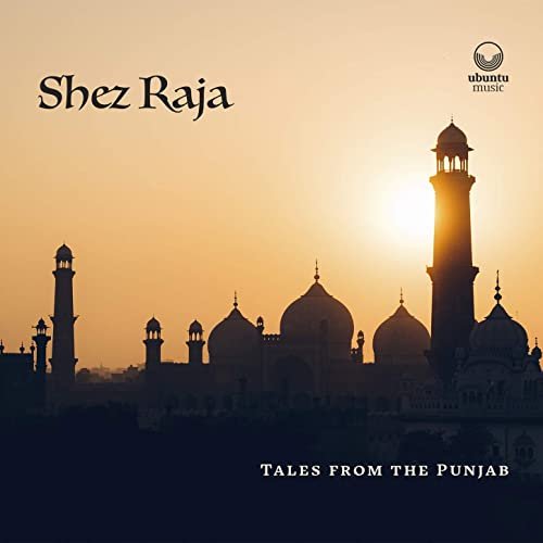 Shez Raja - Tales from the Punjab (2021) [Hi-Res]