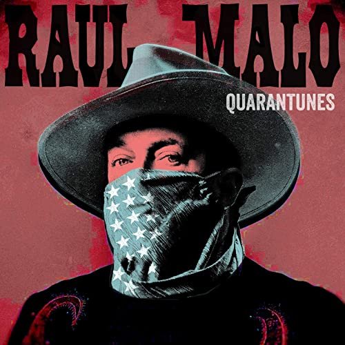 Raul Malo - Quarantunes Vol. 1 (2021)