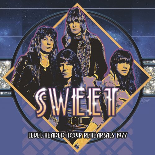 The Sweet - Level Headed Tour Rehearsals 1977 (Remastered) (2021)