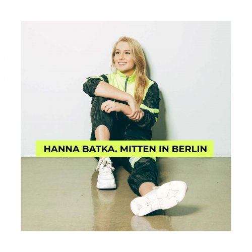 Hanna Batka - Mitten in Berlin (2021) [Hi-Res]