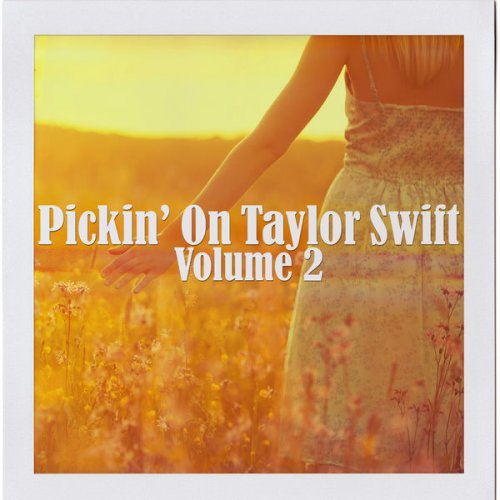 Pickin' On Series - Pickin' On Taylor Swift, Vol. 2 (2015) [Hi-Res]