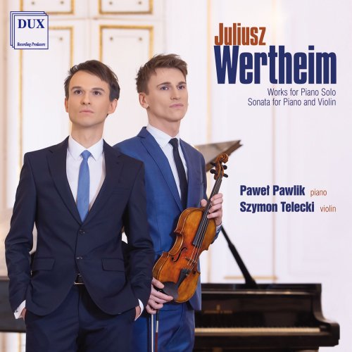 Pawel Pawlik & Szymon Telecki - Werthiem: Works For Piano Solo, Sonata For Piano and Violin (2021)