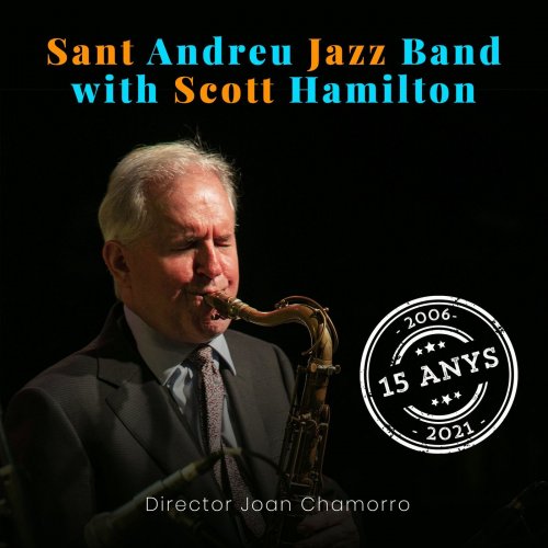 Sant Andreu Jazz Band, Joan Chamorro & Scott Hamilton - Sant Andreu Jazz Band with Scott Hamilton (Compilation) (2021)
