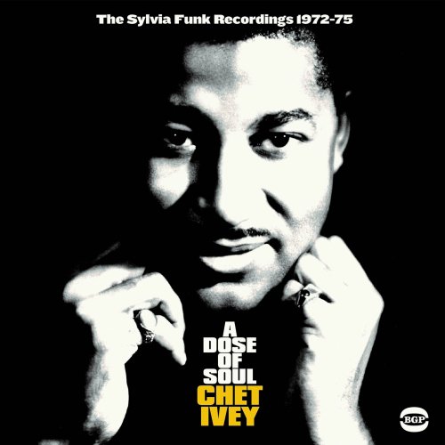 Chet Ivey - A Dose of Soul: The Sylvia Funk Recordings 1971-1975 (2017)