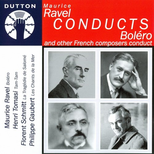 Henri Tomasi, Florent Schmitt, Philippe Gaubert, Maurice Ravel - Conducts Bolero & Other French Composers Conduct (2009)