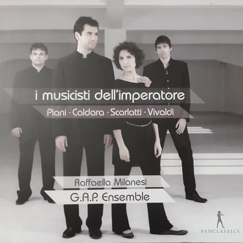 Rafaella Milanesi, G.A.P. Ensemble - I musicisti dell'imperatore (Piani, Caldara, Scarlatti, Vivaldi) (2015)