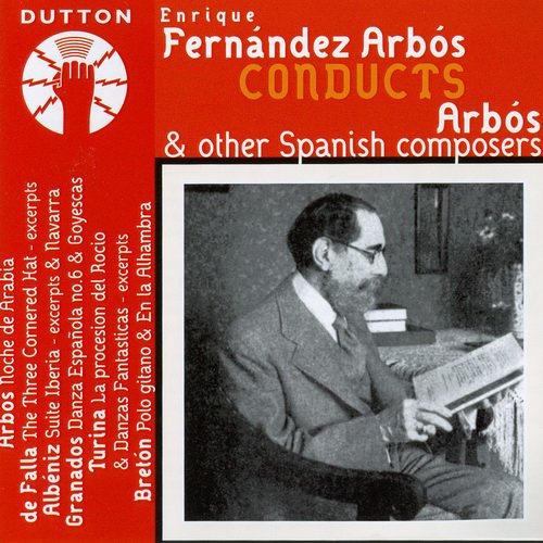 Manuel de Falla, Isaac Albeniz, Enrique Granados, Joaquin Turina, Enrique Arbos, Tomas Breton - Enrique Fernandez Arbos conducts spanish composers (2008)