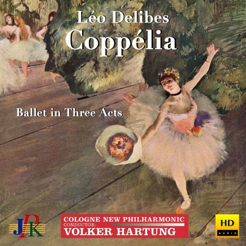 Cologne New Philharmonic Orchestra - Delibes: Coppélia (Excerpts) (2021) Hi-Res