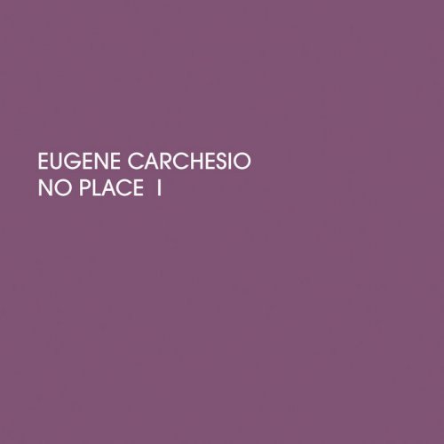 Eugene Carchesio - No Place I (2021)