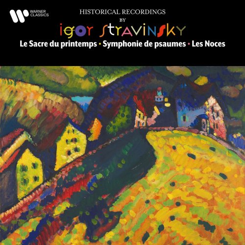 Igor Stravinsky - Stravinsky: Le Sacre du printemps, Symphonie de psaumes & Les Noces (2021)