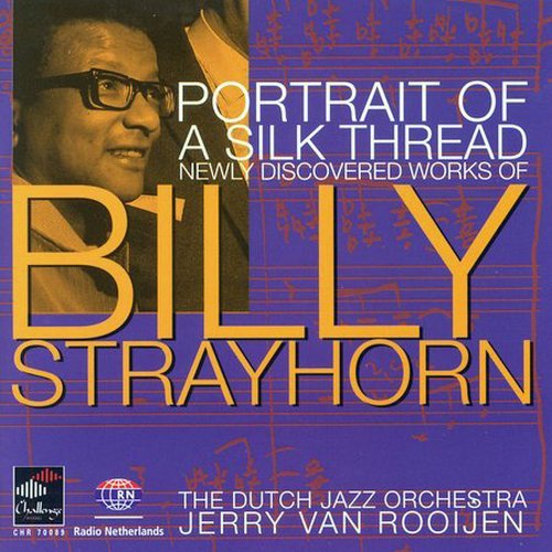 The Dutch Jazz Orchestra - Portrait of a Silk Thread: Newly Discovered Works of Billy Strayhorn (1996)