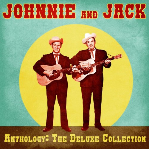 Johnnie & Jack - Anthology: The Deluxe Collection (Remastered) (2021)