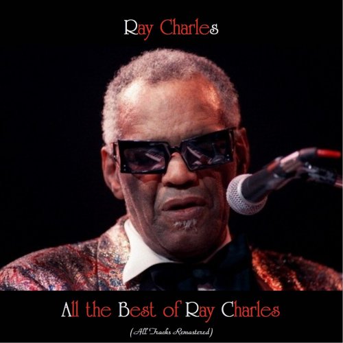 Ray Charles - All the Best of Ray Charles (All Tracks Remastered) (2021)