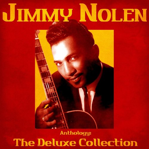 Jimmy Nolen - Anthology: The Deluxe Collection (Remastered) (2021)