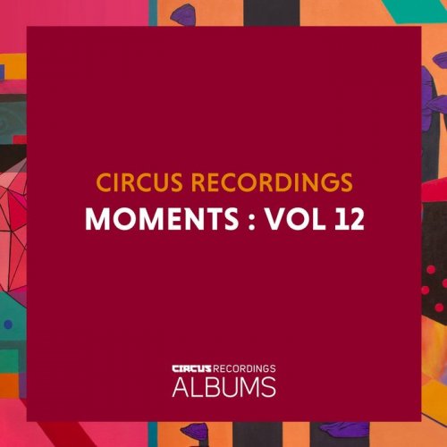 VA - Circus Recordings Moments, Vol. 12 (2021)