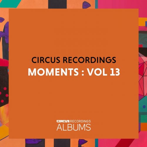 VA - Circus Recordings Moments, Vol. 13 (2021)