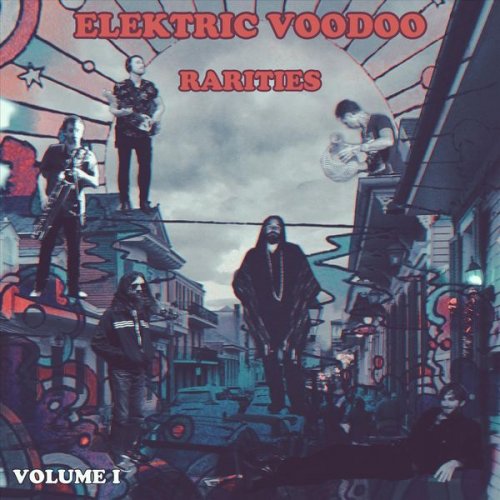 Elektric Voodoo - Rarities, Vol. 1 (2021)