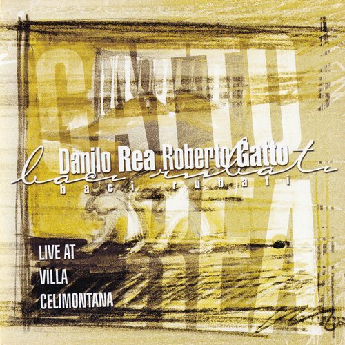 Danilo Rea & Roberto Gatto - Baci Rubati: Live at Villa Celimontana (2003)