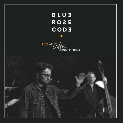 Blue Rose Code - Live At Celtic Connections (2021)
