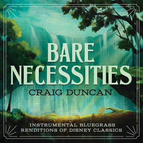 Craig Duncan - Bare Necessities: Instrumental Bluegrass Renditions Of Disney Classics (2021)