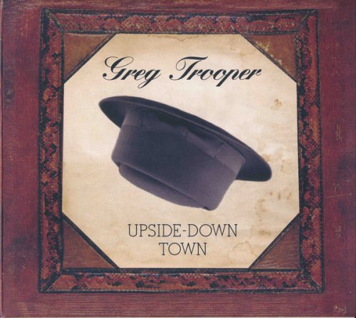 Greg Trooper - Upside-Down Town (2004)