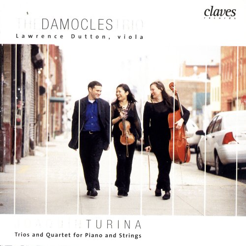 Damocles Trio, Lawrence Dutton - Turina: Trios & Quartet for Piano & Strings (2004)