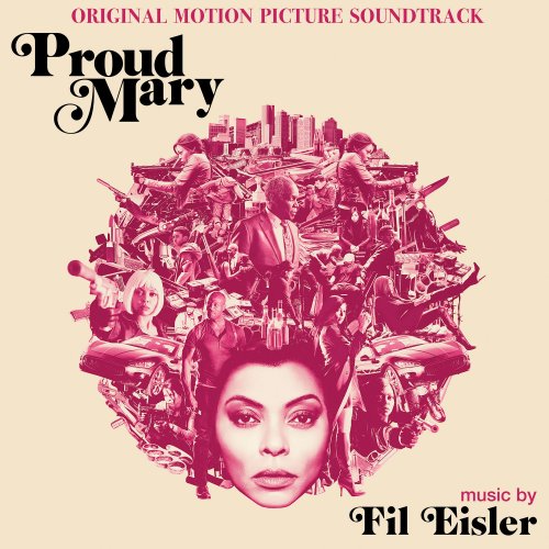 Fil Eisler - Proud Mary (Original Motion Picture Soundtrack) (2018)