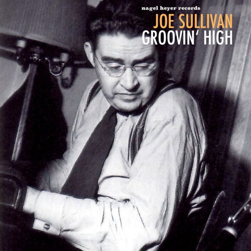 Joe Sullivan - Groovin' High (2018)