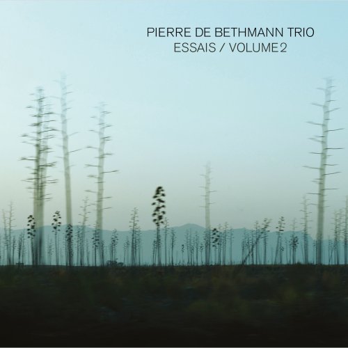 Pierre de Bethmann Trio - Essais Volume 2 (2018) [Hi-Res]