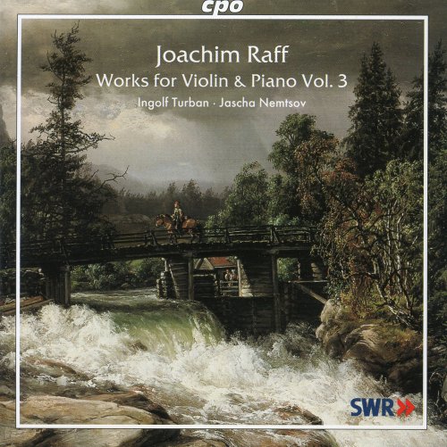 Ingolf Turban, Jascha Nemtsov - Raff: Works for Violin & Piano, Volume 3 (2004)