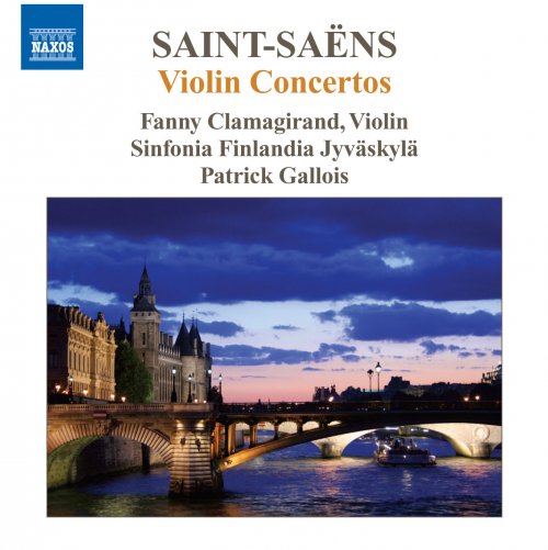 Fanny Clamagirand, Sinfonia Finlandia Jyväskylä, Patrick Gallois - Saint-Saëns: Violin Concertos Nos. 1-3 (2010) [Hi-Res]