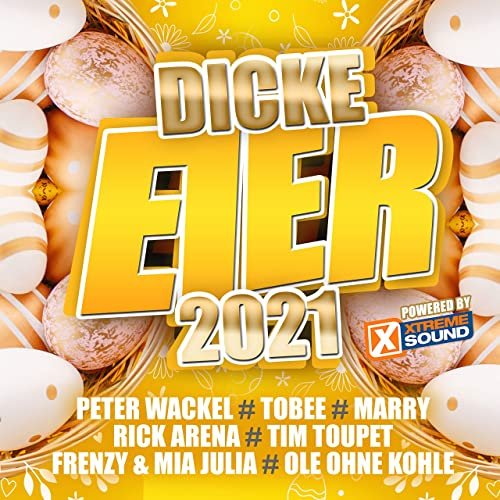 VA - Dicke Eier 2021 powered by Xtreme Sound (2021)