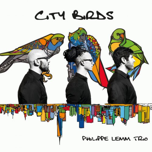 Philippe Lemm Trio - City Birds (2020)