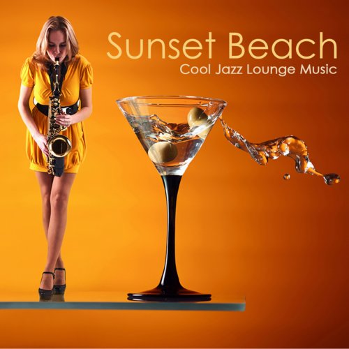 Cool Jazz Lounge DJ - Sunset Beach Cool Jazz Lounge Music for Cocktail Beach Party By the Seaside (2013)