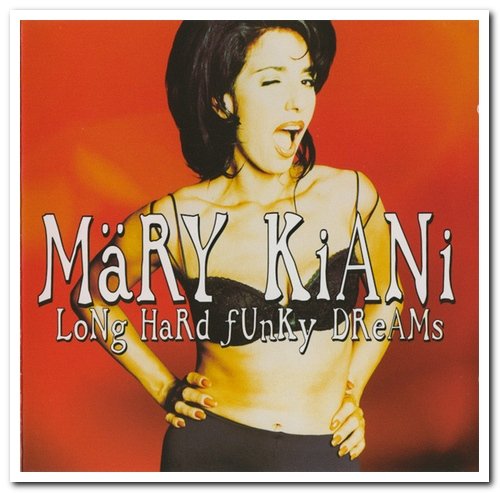 Mary Kiani - Long Hard Funky Dreams & The Sydney Sessions (1997/2006)