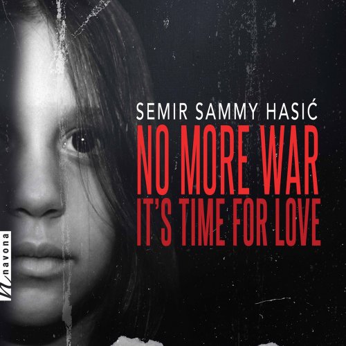 Semir Sammy Hasić - No More War - It's Time For Love (2021) [Hi-Res]