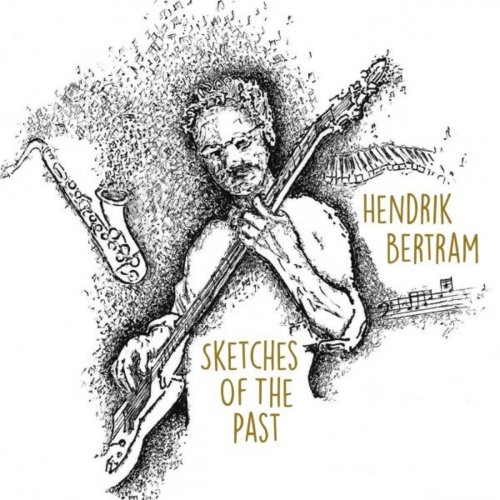 Hendrik Bertram - Sketches Of The Past (2021)