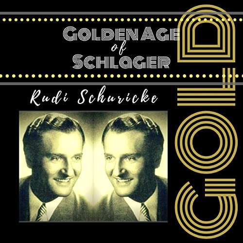 Rudi Schuricke - Golden Age of Schlager (2021)
