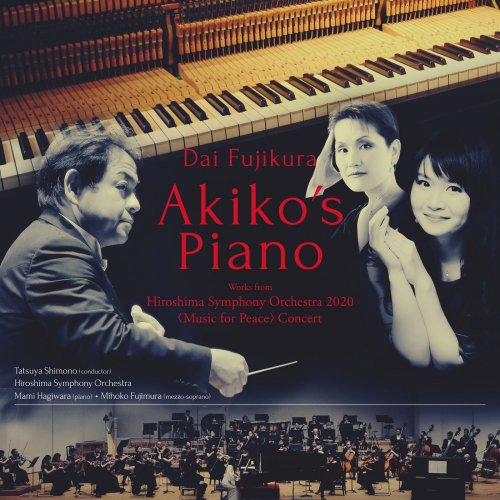 Hiroshima Symphony Orchestra & Tatsuya Shimono - Dai Fujikura: Akiko's Piano - Works from Hiroshima Symphony Orchestra 2020 (Music for Peace) Concert (2021) [Hi-Res]