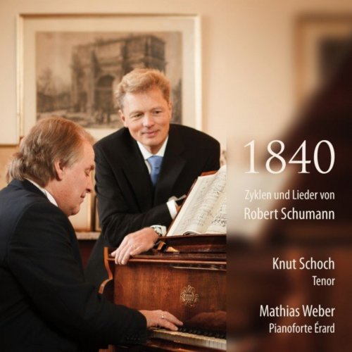Knut Schoch - 1840 (Zyklen und Lieder von Robert Schumann) (2021)