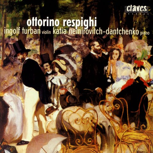 Ingolf Turban, Katia Nemirovitch-Dantchenko - Ottorino Respighi: Original Compositions For Violin & Piano (2002)