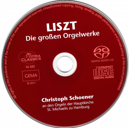 Christoph Schoener - Franz Liszt: Die Grossen Orgelwerke (2011) [SACD]